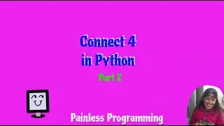 Creating a Connect 4 Game In Python - Part 2