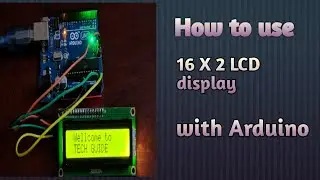 How to use 16 X 2 lcd display with arduino