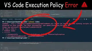 VS Code Terminal Execution Policy Error | Running Script is Disabled on this system