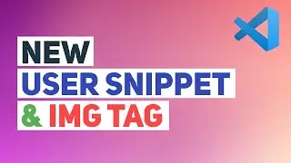 Adding Image Snippet with New Attributes in Code Editor | VS Code Custom User Snippets