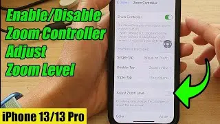 iPhone 13/13 Pro: How to Enable/Disable Zoom Controller Adjust Zoom Level with Double Tap & Slide