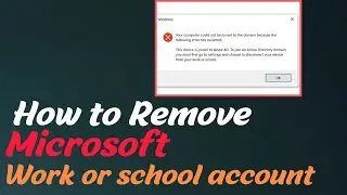 How to Remove Microsoft Work or school account