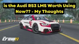 The Audi RS3 LMS Touring Car AFTER The Handling Update?? - Test & My Thoughts  | The Crew 2 |