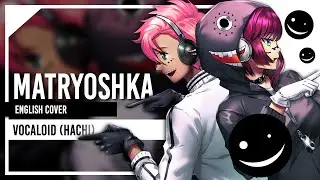 Matryoshka (Hachi) English Cover by Lollia Feat. 