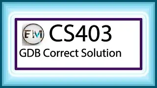 CS403 GDB Correct Solution | EducationMania | CS403 GDB Solution Fall 2019 & 2020 | Correct Solution