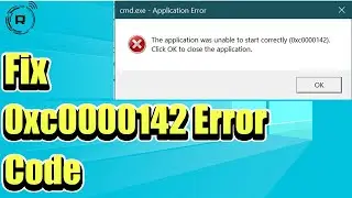 Fix The Application Was Unable to Start Correctly 0xc0000142 Error in Windows 10