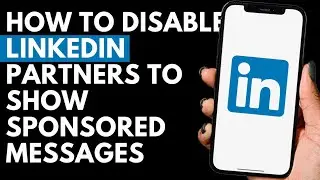 How To Disable LinkedIn Partners To Show Sponsored Messages