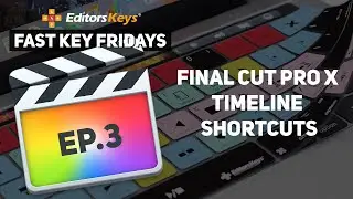 FCPX shortcuts | Fast Key Fridays | Timeline Tools |  Ep.3