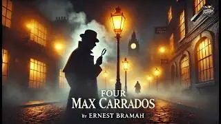 🕵️‍♂️ Cuatro Historias de Max Carrados: Misterio y Detectives 🕵️‍♀️ | Ernest Bramah