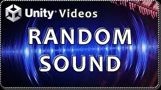 How to PLAY A RANDOM SOUND in Unity