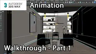 Creating an ArchViz Scene: Animation Walkthrough – Part 1 - Lesson 7 / 8