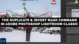 The Duplicate And Invert Mask Command In Adobe Photoshop Lightroom Classic