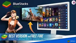 BlueStacks Best Version For Free Fire on Low End PC