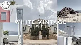 White Vintage VSCO Filter | vsco photo editing tutorial