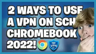 2 WAYS To Use A VPN On SCHOOL CHROMEBOOK 2022! (Read Pinned Comment!)