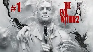 The Evil Within 2 [Глава 1. В полымя]