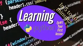 The First Lesson - Basic Concepts | Learning Python Ep#1