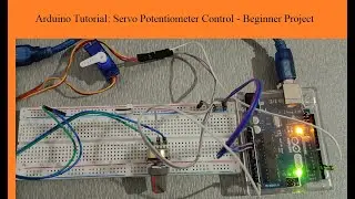 Arduino Tutorial: Servo Potentiometer Control - Beginner Project