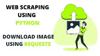 WEB SCRAPING USING PYTHON || IMAGE DOWNLOADING || REQUESTS