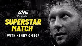 Superstar Match With Kenny Omega | ONE Championship & All Elite Wrestling