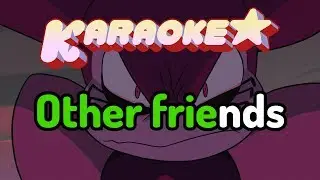 Other Friends - Steven Universe Movie Karaoke