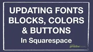 Updating Colors Fonts Blocks Buttons In Squarespace Website