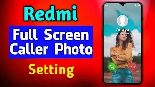 Call Photo Setting | full screen call photo | call display full screen photo | Redmi