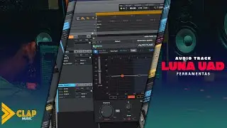 TUTORIAL LUNA UAD | AUDIO TRACK E FERRAMENTAS