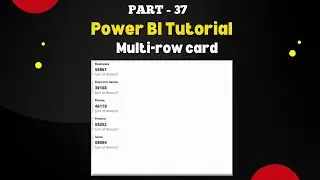 Part - 37 | A Complete Tutorial: How to Build and Customize a Multi-Row Card in Power BI | Hindi
