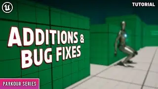 Unreal Engine 5: Parkour Series- Bonus additions & bug fixes