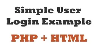 Simple User login Example in PHP and html  Tutorial - For beginners