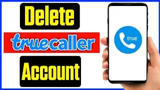 Truecaller Account Permanently Delete Kaise Kare | How to Delete Truecaller Account