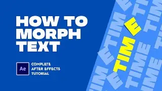 How To Morph Text. Complete After Effects Tutorial