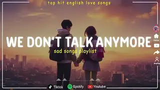 We Don't Talk Anymore, Comethru, ... - Guitar Acoustic Love Songs 🍃 Top Hits English Love Songs