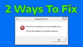 How To Fix DirectX Encountered an Unrecoverable Error Issue