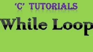 C Programming Tutorial   23 While Loop