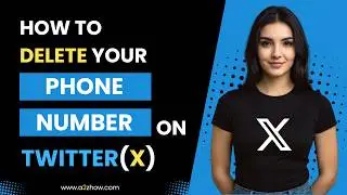 How to Delete Your Phone Number from Twitter (X) Account
