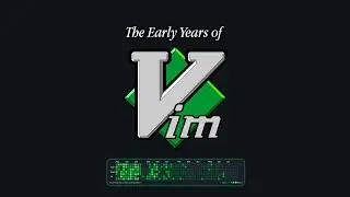 The Making of Vim: One of the Text Editors of All Time