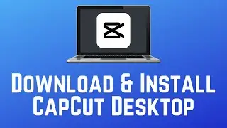 How to Download & Install CapCut for PC/Mac in 2024