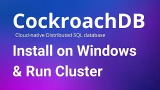 CockroachDB - How to Install CockroachDB for Windows