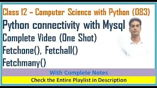 Python connectivity with Mysql | Class 12 Computer Science with Python | Full Chapter