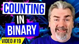 Counting In Binary - How to do it! Learn to Code Series - Video #19