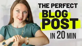 How to Write a Blog Post in 20 Minutes - 7 Essential STEPS for 2024