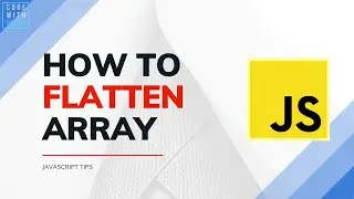JavaScript Tips And Tricks That Will Save Your Time | Flatten Array (Part 14) 