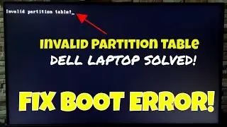 Invalid partition table on boot | Fixed 👨🏾‍💻 | Dell laptop