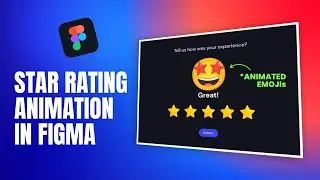 Create Interactive Star Rating Animation In Figma | Figma Tutorial