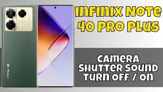 Infinix Note 40 Pro Plus Camera Shutter Sound Turn Off / On