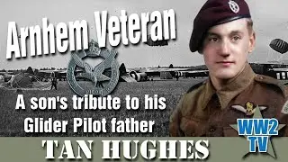 Arnhem Veteran: A son's tribute his Glider Pilot father