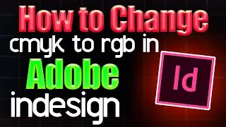How to change CMYK to RGB in Adobe InDesign