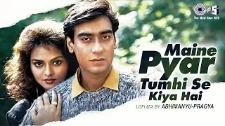 Maine Pyar Tumhi Se Kiya Hai Lofi Mix | Phool Aur Kaante | Ajay Devgn,Madhoo | Kumar Sanu, Anuradha